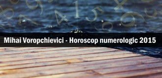Mihai Voropchievici – Horoscop numerologic 2015
