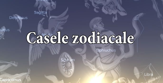 Casele zodiacale